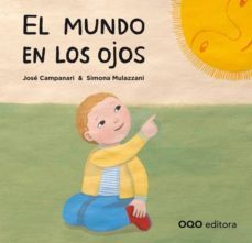 el mundo en los ojos ( coleccion cinco sentidos )-jose campanari-9788498714029