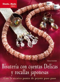 bisuteria con cuentas delicas y rocallas japonesas: con la tecnic a de punto de peyote paso a paso-9788498740929