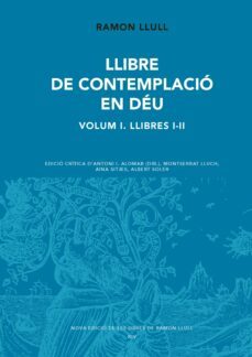 llibre de contemplacio en deu. volum i (llibres i-ii)-ramon llull-9788498838329