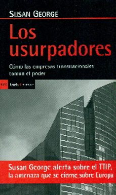 los usurpadores. como las empresas transnacionales toman el poder s-susan george-9788498886429