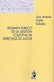 regimen publico de la gestion colectiva de derechos de autor-9788498901429