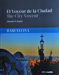 el voyeur de la ciudad / the city voyeur. barcelona-eduardo d. rubin-9788498998429