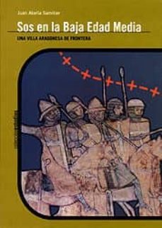 sos en la baja edad media: una villa aragonesa de frontera-juan abella samitier-9788499111629