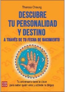 descubre tu personalidad y destino: a traves de tu fecha de nacim iento-theresa cheung-9788499173429