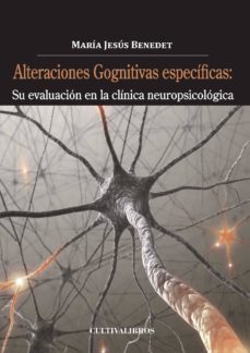 alteraciones cognitivas especificas. su evaluacion en la clinica neuropsicologica-9788499238029
