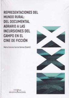 representaciones del mundo rural: del documental agrario español a las incursiones en el campo del cine de ficcion-9788499275529