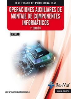 operaciones auxiliares de montaje de componentes informaticos (mf1207_1) (2ª edicion) (ebook)-josé mª martín-9788499644929