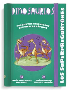 los superpreguntones: dinosaurios (2ª ed.)-9788499743929