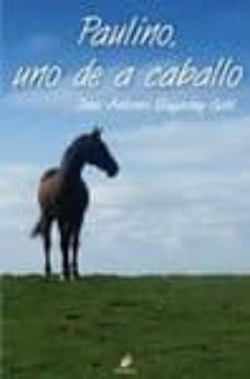 paulino, uno de a caballo-jose antonio sagardoy goñy-9788499780429