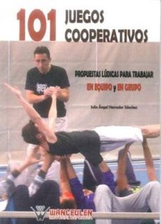 101 juegos cooperativos-julio angel herrador sanchez-9788499932729