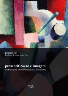 presentificaço e imagem (ebook)-eugen fink-9788530200329