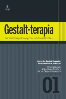 gestalt-terapia: fundamentos epistemológicos e influências filosóficas (ebook)-lilian meyer frazao-karina okajima fukumitsu-9788532309129
