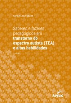saberes e fazeres pedagogicos em transtorno do espectro autista (tea) e altas habilidades (ebook)-karine leite rocha-9788539636129