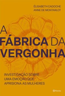 a fabrica da vergonha (ebook)-elisabeth cadoche y anne de montarlot-9788542240429