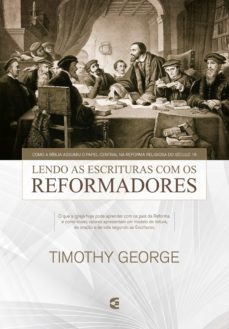 lendo a escritura com os reformadores (ebook)-timothy george-9788576225829