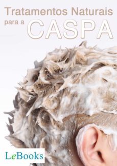 tratamentos naturais para a caspa (ebook)-edições lebooks-9788583860129