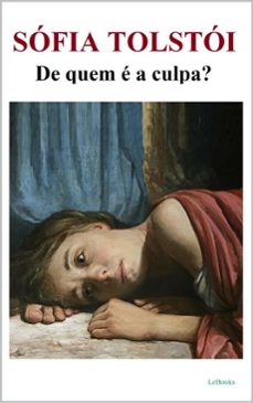 de quem e a culpa ? (ebook)-sofia tolstoi-9788583865629