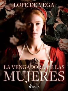 la vengadora de las mujeres (ebook)-felix lope de vega y carpio-9788726618129