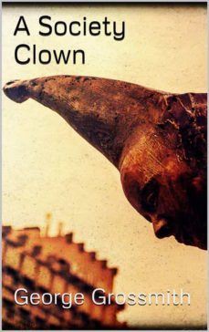 a society clown (ebook)-george grossmith-9788822854629