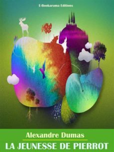 la jeunesse de pierrot (ebook)-alexandre dumas-9788834114629