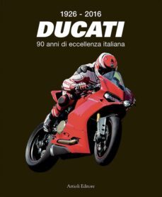 1926-2016 - ducati - 90 anni di eccellenza italiana (ebook)-9788877921529