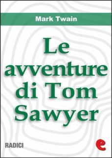 le avventure di tom sawyer (ebook)-mark twain-9788897572329