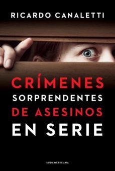 crimenes sorprendentes de asesinos en serie (ebook)-ricardo canaletti-9789500766029