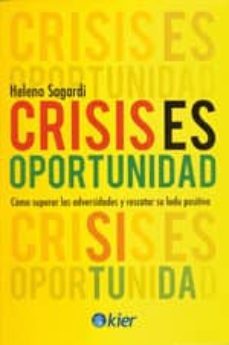 crisis es oportunidad: como superar las adversidades y rescatar s u lado positivo-helena sagardi-9789501735529