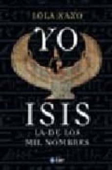 yo isis, la de los mil nombres-lola xaxo-9789501743029