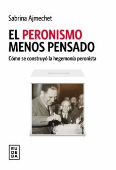 el peronismo menos pensado (ebook)-sabrina ajmechet-9789502331829