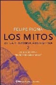 los mitos de la historia argentina 2: de san martin a el granero del mundo-9789504913429