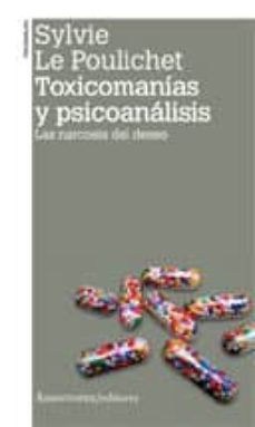 toxicomanias y psicoanalisis (2ª ed.)-sylvie le poulichet-9789505181629