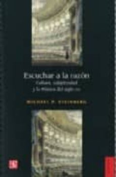 escuchar a la razon: cultura, subjetividad y la musica del siglo xix-9789505577729
