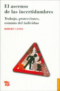 el ascenso de las incertidumbres-robert castel-9789505578429