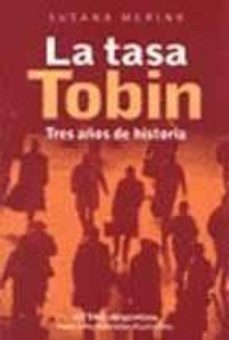 la tasa tobin: tres años de historia-susana merino-9789507540929