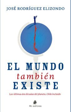 el mundo tambien existe (ebook)-jose rodriguez elizondo-9789560101129