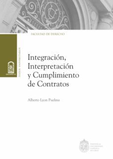 integracion, interpretacion y cumplimiento de contratos (ebook)-alberto lyon puelma-9789561426429