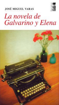 la novela de galvarino y elena (ebook)-jose miguel varas-9789562828529