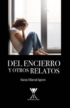 del encierro y otros relatos (ebook)-marcia villarroel aguirre-9789563387629