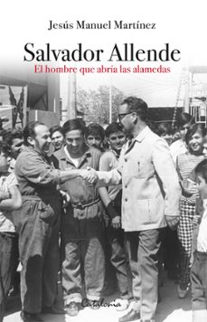 salvador allende (ebook)-jesús manuel martínez-9789564150529