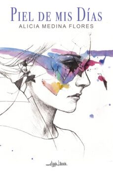 piel de mis días (ebook)-alicia medina flores-9789566039129