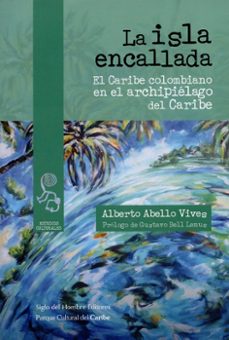 la isla encallada (ebook)-alberto abello vives-9789586653329