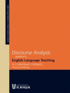 discourse analysis applied to english language teaching in colombian contexts: theory and methods (ebook)-wilder yesid escobar almeciga-harold castañeda peña-9789587390629