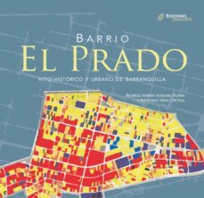 barrio el prado. hito historico y urbano de barranquilla (ebook)-ricardo adrian vergara duran-antonino vidal ortega-9789587410129