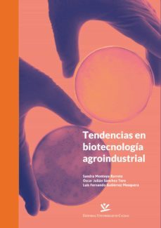 tendencias en biotecnologia agroindustrial (ebook)-9789587593129