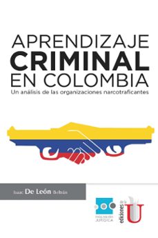 aprendizaje criminal en colombia. un análisis de las organizaciones narcotraficantes (ebook)-isaac de leon beltran-9789587623529