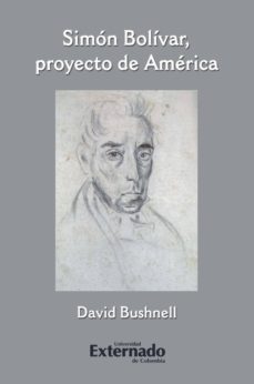 simon bolivar, proyecto de america (ebook)-david bushnell-9789587720129