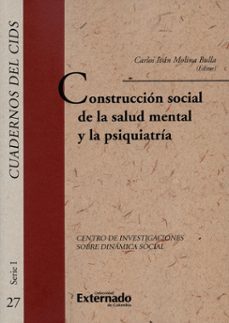 construccion social de la salud mental y la psiquiatria-carlos ivan editor molina bulla-9789587728729