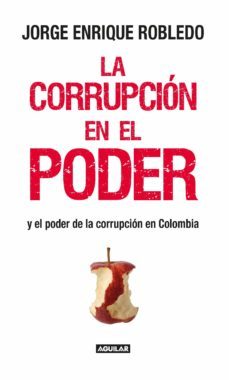 la corrupción en el poder (ebook)-jorge enrique robledo-9789588912929