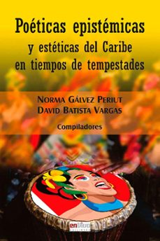 poeticas epistemicas y esteticas del caribe en tiempos de tempestades (ebook)-9789597276029